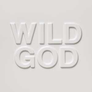 Nick Cave & The Bad Seeds - Wild God