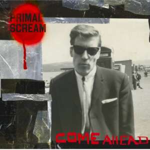 Primal Scream - Come Ahead