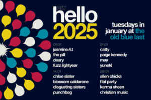 Chloe Slater, Catty, Alien Chicks and more to play DIY’s Hello 2025 series at London’s Old Blue Last